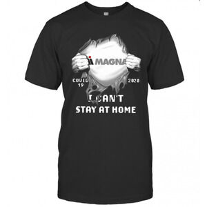 Magna Inside Me Covid 19 I Cant Stay At Home T-Shirt